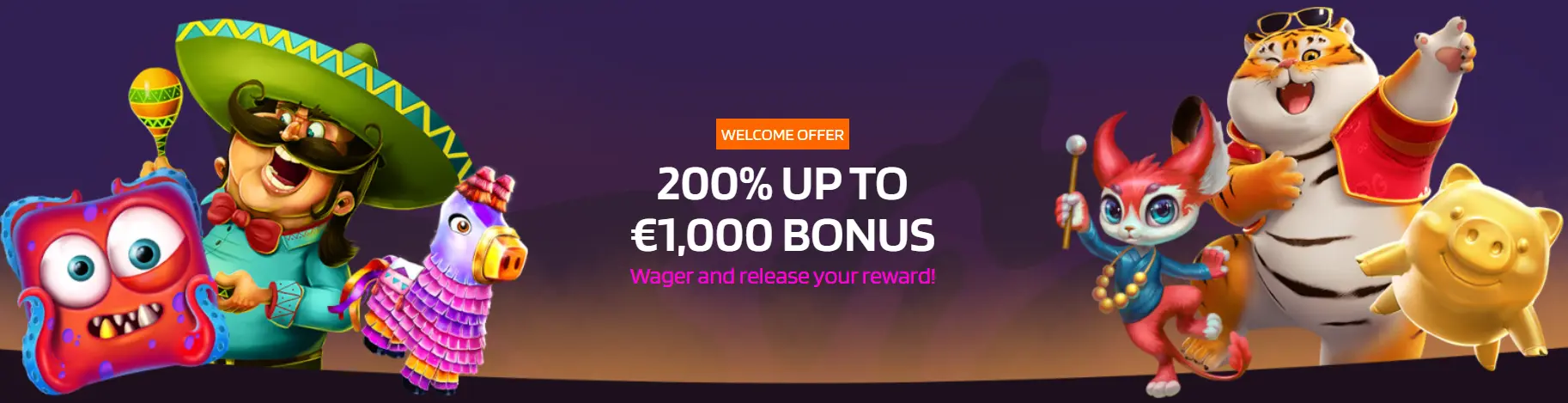 A banner with colorful characters and the text "200% UP TO €1,000 BONUS" with the instruction "Wager and release your reward.